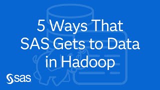 5 Ways That SAS Gets to Data in Hadoop Resimi