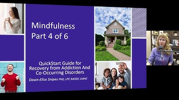 Mindfulness Part 4 | Quickstart Guide to Addiction Recovery