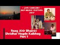 Capture de la vidéo Skp Music Festival 2017 | Shridhar Hagde Kalbhag | Raag Ahir Bhairav | Part 1