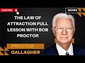 The Law Of Attraction Full Lesson With Bob Proctor - Proctor Gallagher