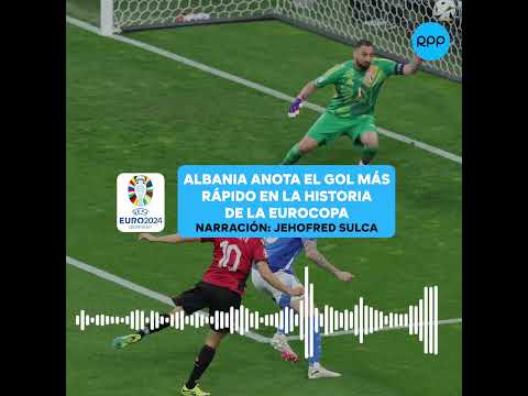 Video: Narraci n RPP | Albania anota el gol m s r pido en la historia ...