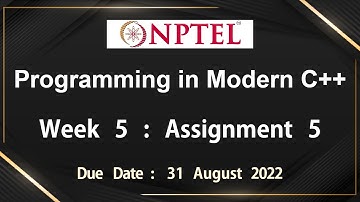 NPTEL Programming in Modern C++ WEEK 5 ASSIGNMENT 5 ANSWERS Solutions Quiz | 2022-July