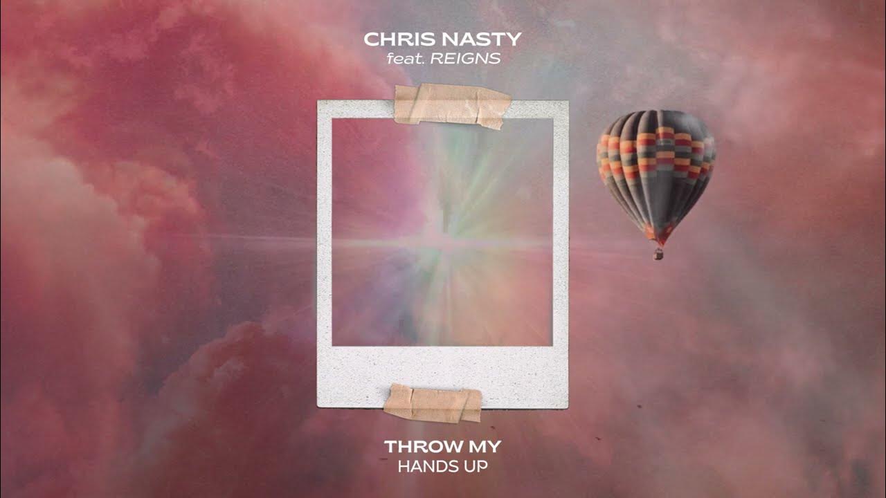 Chris Nasty Throw My Hands Up feat. Reigns (Visualizer) [Ultra Music