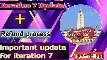 Important update for iteration 7 & Refund process|Iteration 7 details|Tech4Pilani
