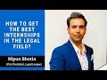 How to get the best internships in the legal field?