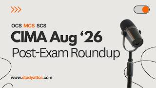 CIMA Aug '26 Case Study Post-Exam Roundup | OCS, MCS & SCS Review