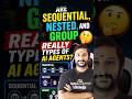 Are Sequential, Nested, and Group really types of AI Agents? | Kaashiv Infotech