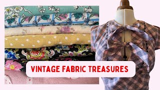 Vintage Fabrics Show & Tell | Recent Finds & My Sewing Plans