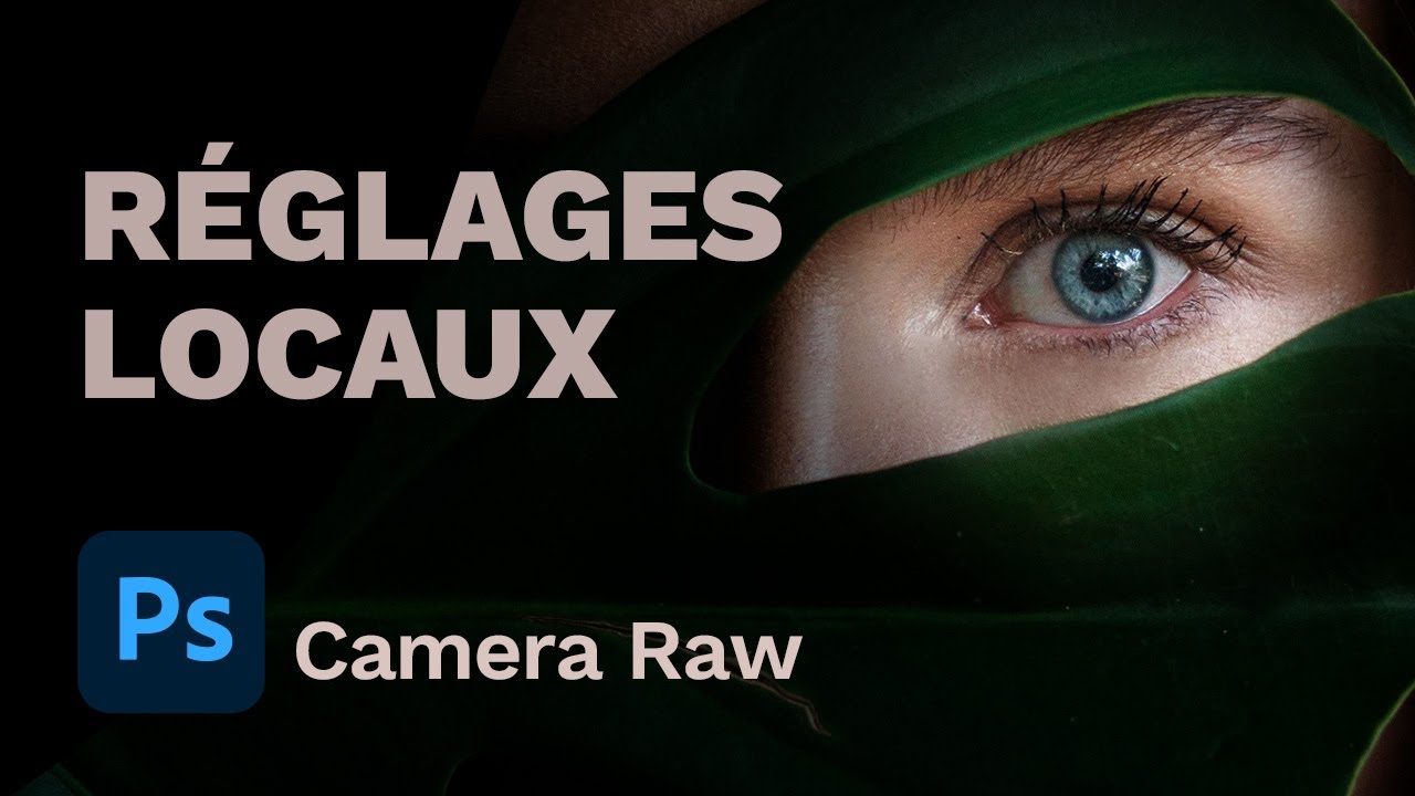 Comment faire des rglages localement dans Camera Raw