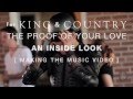 for KING   COUNTRY - The Proof Of Your Love | An Inside Look [Making The Music Video]