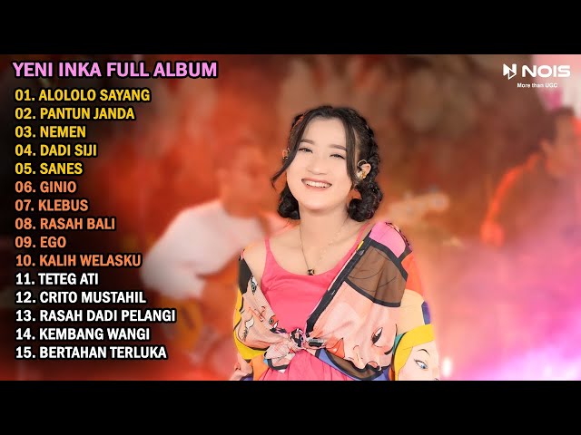 YENI INKA ALOLOLO SAYANG FULL ALBUM TERBARU 2023 class=