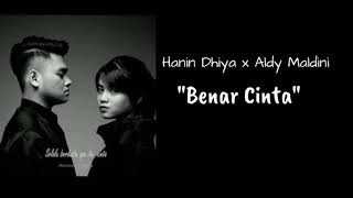 Hanin Dhiya x Aldy Maldini - Benar Cinta - Lirik