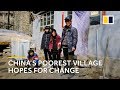 Extreme poverty in China: poorest village hopes for change