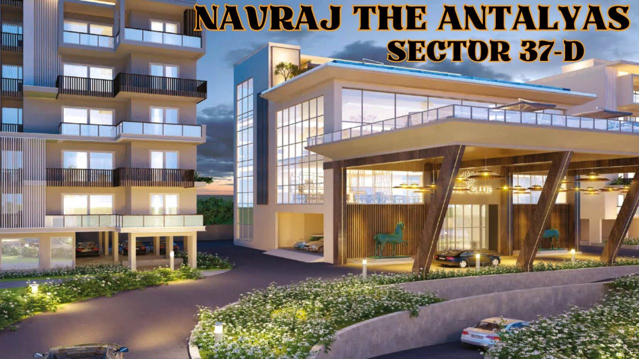 NAVRAJ THE ANTALYAS| SECTOR 37-D| LUXURIOUS 3.5 BHK APARTMENT