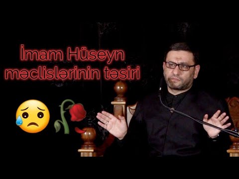 Çox təsirli zikri müsibət. Hz.Hüseyn məclislərinin təsiri - Hacı Şahin Həsənli