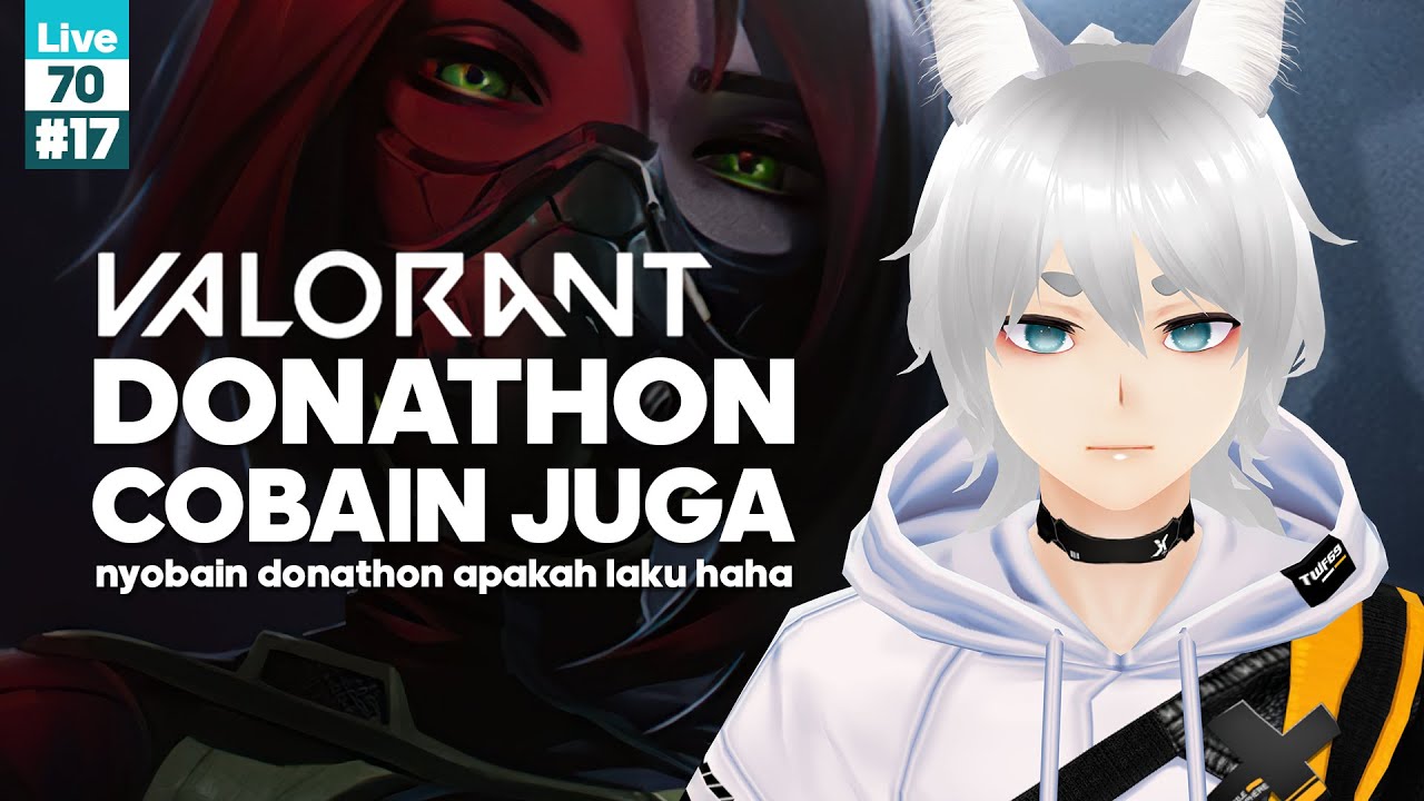 ️ LIVE #70【 DONATHON 】Main Valo Bareng yuk VALO 17 VTUBER ID EN - YouTube