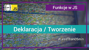 Deklaracja (tworzenie) Funkcji w JavaScript