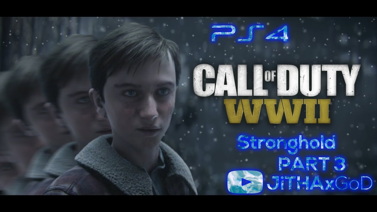 Call Of Duty WWII Part 3 Gameplay Walkthrough | JiTHAxGoD | STRONGHOLD (PS4 Slim) | (No Commentary)