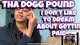 THA DOGG POUND “ I DON’T LIKE TO DREAM ABOUT GETTING PAID “ REACTION