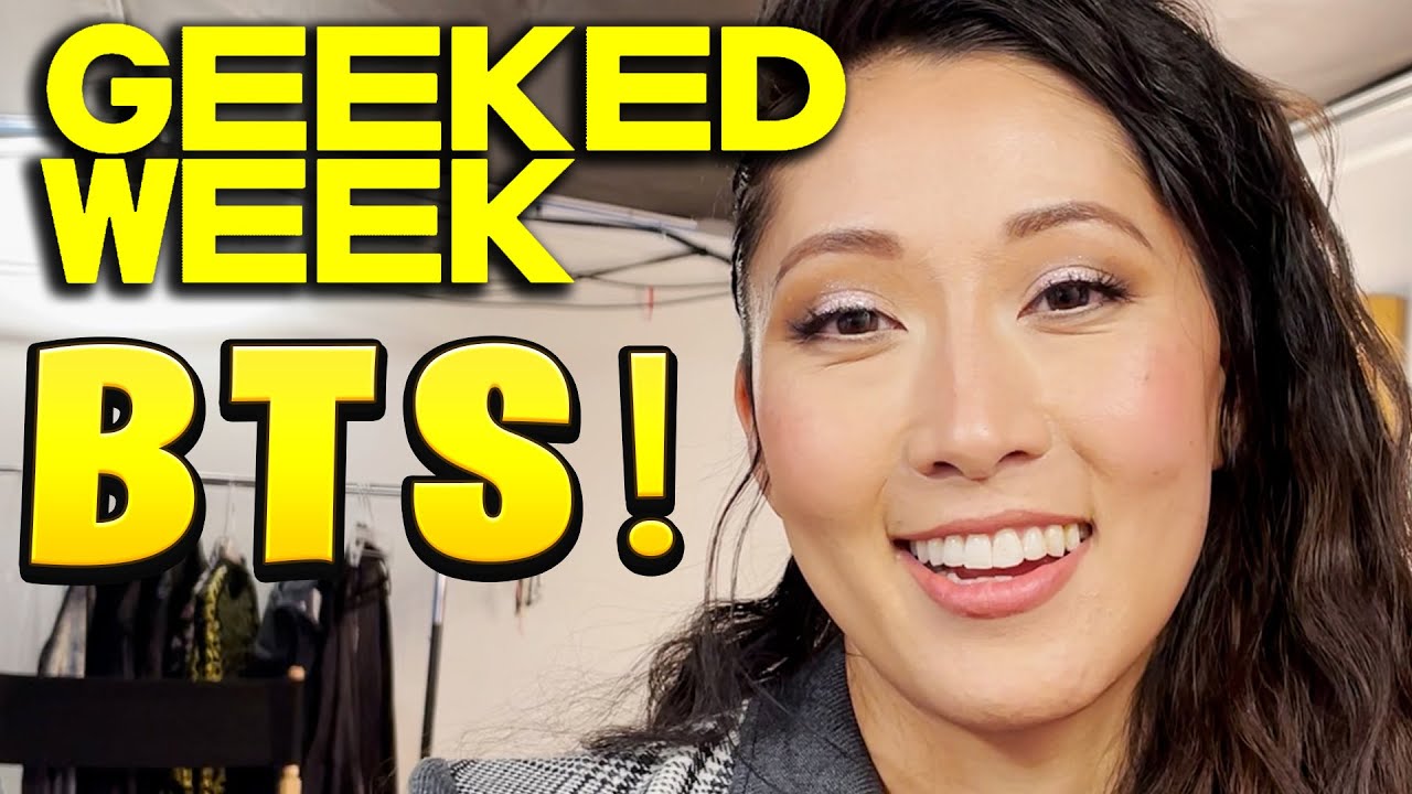 GEEKED WEEK - BEHIND THE SCENES!