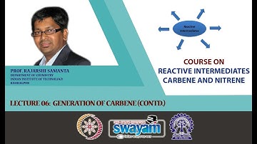 Lecture 06: Generation of Carbene (Contd.)