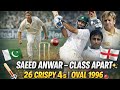 Saaed Anwar Delightful Batting in Oval | Crispy &amp; Stylish 26 Fours | Pakistan Tour England 1996