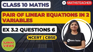 Linear Equations | Chapter 3 Ex 3.2 Q - 6 | NCERT | Maths Class 10th
