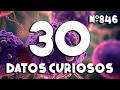 30 DATOS CURIOSOS y COSAS QUE NO SABÍAS ⏰😲 846 #curiomaníatv