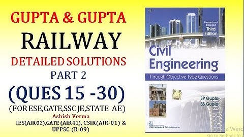 GUPTA & GUPTA Railway|Detailed Explanation|Ques 16-30|ESE|GATE|SSCJE|State PSC AE||Part-2|Must Watch