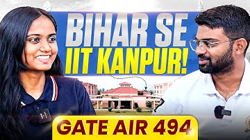 AIR 494 GATE 2024 | Ruchita Rani Story | Bihar Girl to IIT Kanpur | Gate Mistakes to Avoid🔥