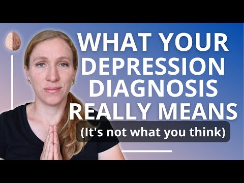 What Your Depression Diagnosis Really Means (It&rsquo;s Not What You Think): Depression Skills #9