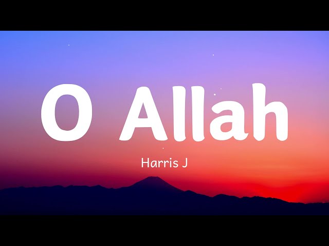 Harris J - O Allah (Lyric) class=