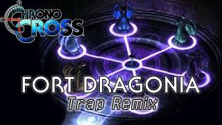 Fort Dragonia Trap Remix - Chrono Cross (Game Intro)
