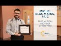 Congratulations Medical Provider Of The Year - Miguel Blas-Matus, PA-C!