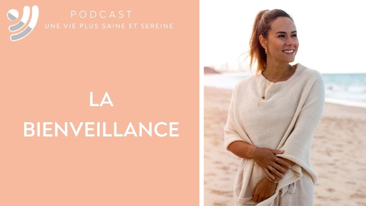 Faire preuve de Bienveillance - Podcast