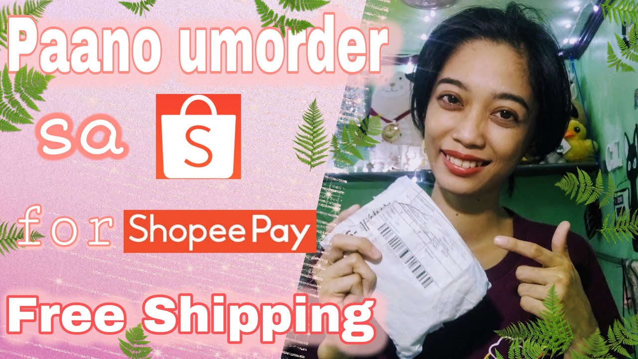Paano Umorder sa Shopee using ShopeePay Payment Option with FREE SHIPPING