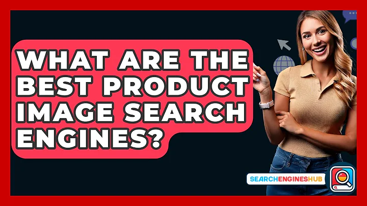 What Are The Best Product Image Search Engines? - SearchEnginesHub.com