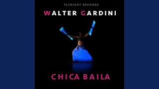 Chica Baila - Walter Gardini