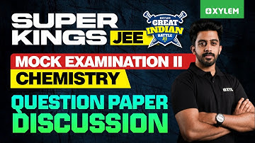 JEE GIB Mock Examination II : Chemistry Question Paper Discussion | Xylem Plus Two NEET / JEE