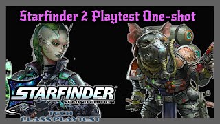 Starfinder 2 Tech Playtest One-shot. Sci-fi... duh.
