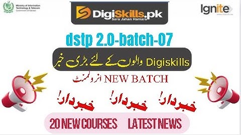 Digiskills batch 07 enrollment news | dstp 2.0 batch 07 enrollment | |Complete detail digiskills