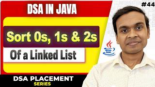 Sort a Linked List of 0s, 1s and 2s | DSA in Java Full Course #44