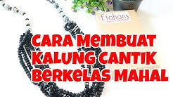 Cara membuat kalung cantik berkelas - Durasi: 13.07. 