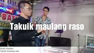 David iztambul ll takuik maulang raso