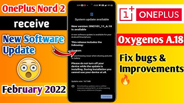 OnePlus Nord 2 New Update Oxygenos A.18 February 2022 | Latest Update A.18 | Fix bugs & Improvements