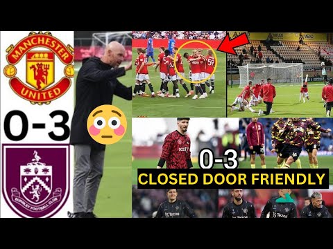 Man United 0-3 Burnley 😳, United humiliated in closed doors friendly at Carrington, Bayindir Debut 😭