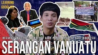 Negara Yang Benci Indonesia? Mendesak Agar Papua Bisa Merdeka! Vanuatu! | Learning By Googling