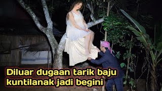 Tak disangka tarik baju kuntilanak isinya cantik