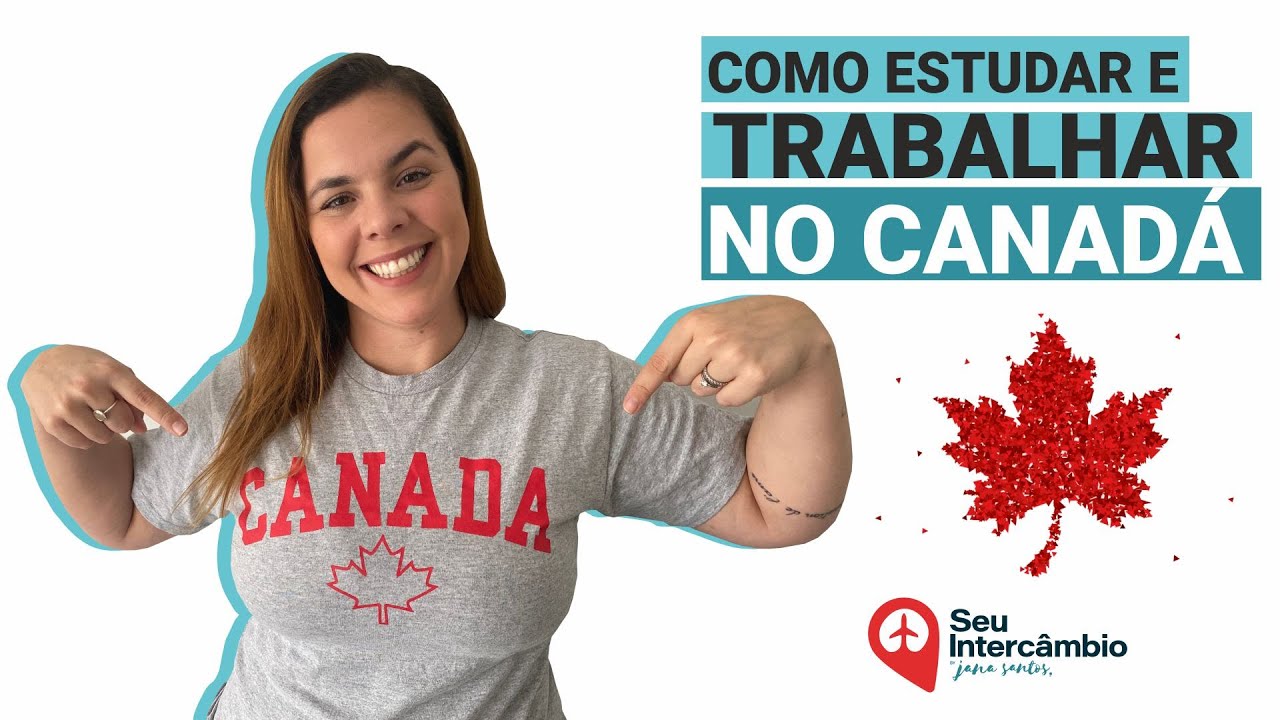 ESTUDAR E TRABALHAR NO CANADÁ - YouTube