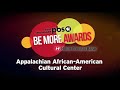 2018 Be More Award - Appalachian African American Cultural Center